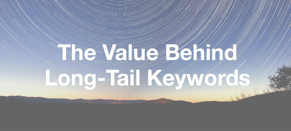 The Value Behind Long-Tail Keywords