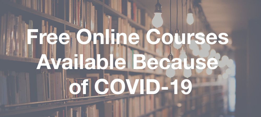 Free Online Courses Available Because of COVID-19
