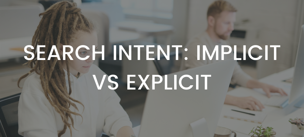 search intent, implicit vs explicit , method and metric seo agency, vancouver