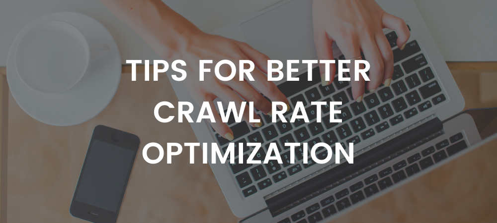 tips for crawl rate optimization